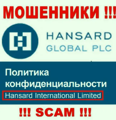 На сайте Hansard International Limited сказано, что Hansard International Limited это их юридическое лицо, однако это не обозначает, что они добропорядочны
