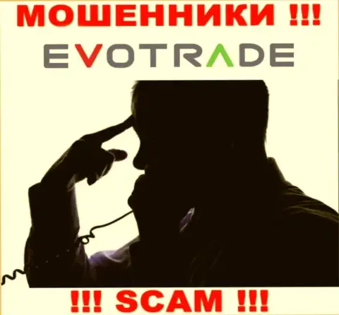 Вас достают звонками интернет-мошенники из организации EvoTrade - БУДЬТЕ БДИТЕЛЬНЫ