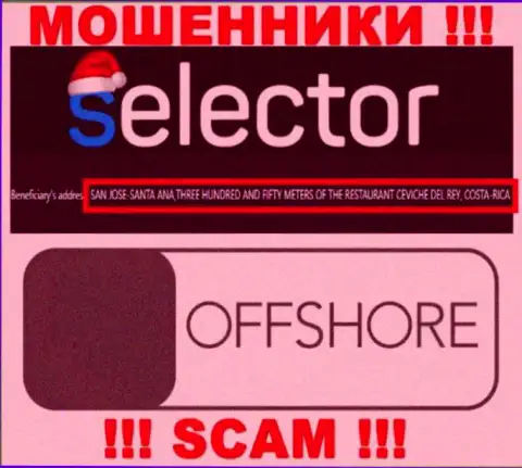 Selector Casino это незаконно действующая компания, зарегистрированная в офшоре San Jose-Santa Ana, Three Hundred and Fifty Meters of the Restaurant Ceviche Del Rey, Costa-Rica, будьте осторожны