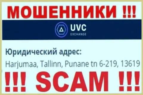 UVCExchange Com - это противоправно действующая компания, которая пустила корни в оффшоре по адресу - Harjumaa, Tallinn, Punane tn 6-219, 13619