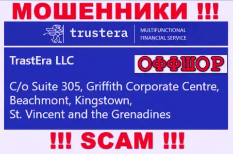 Suite 305, Griffith Corporate Centre, Beachmont, Kingstown, St. Vincent and the Grenadines - оффшорный адрес воров TrusteraGlobal, показанный у них на web-портале, БУДЬТЕ КРАЙНЕ ОСТОРОЖНЫ !