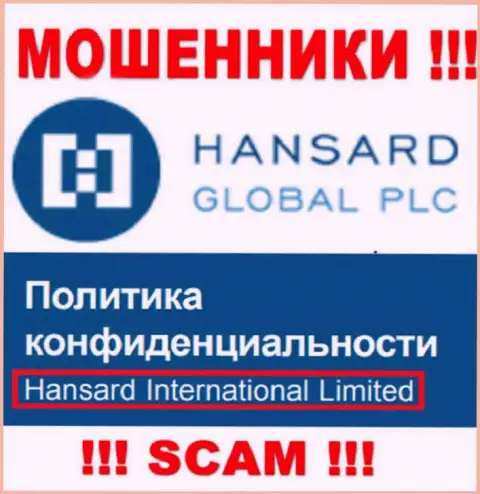 На сайте Hansard International Limited сказано, что Hansard International Limited это их юридическое лицо, однако это не обозначает, что они добропорядочны