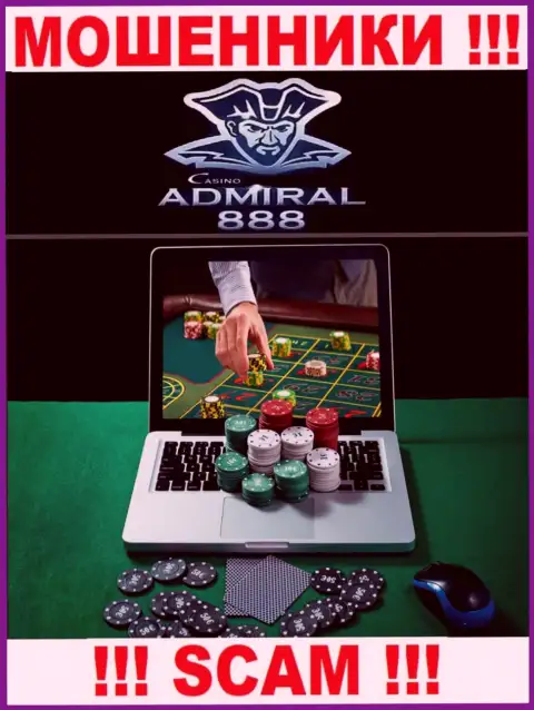 Admiral 888 - это internet шулера !!! Область деятельности которых - Casino