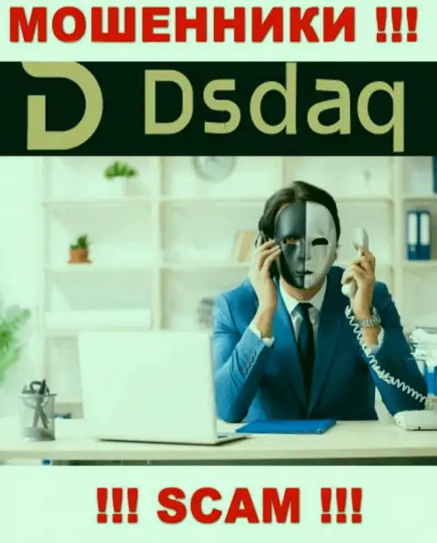 Опасно доверять Dsdaq, они internet шулера, находящиеся в поисках новых лохов
