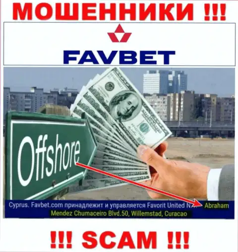 FavBet Com - это internet кидалы !!! Скрылись в оффшорной зоне по адресу Abraham Mendez Chumaceiro Blvd.50, Willemstad, Curacao и прикарманивают денежные вложения клиентов