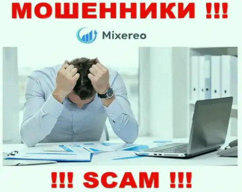 Если в организации Mixereo Com у вас тоже забрали финансовые средства - ищите содействия, шанс их забрать обратно имеется