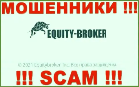 Equitybroker Inc - это ВОРЫ, а принадлежат они Equitybroker Inc