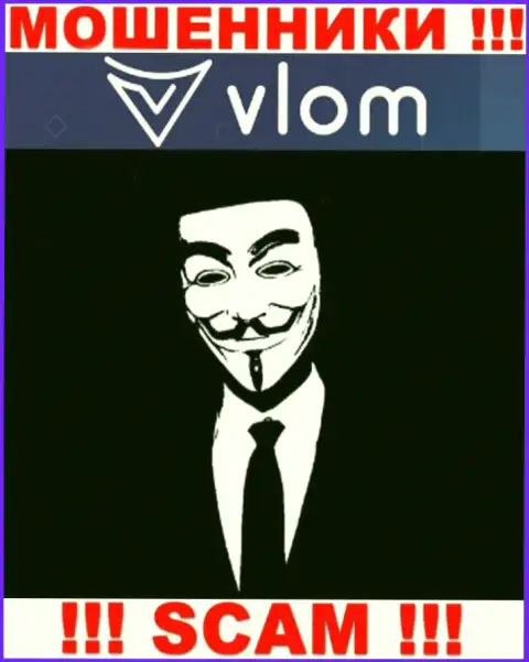 Сведений о непосредственных руководителях организации Vlom найти не удалось - поэтому не нужно взаимодействовать с данными internet-аферистами