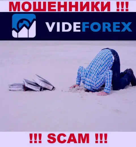 У компании VideForex напрочь отсутствует регулирующий орган - это ВОРЫ !!!